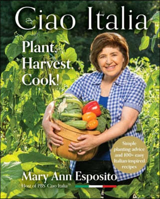 Ciao Italia: Plant, Harvest, Cook!