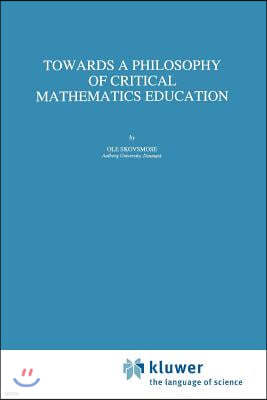 Towards a Philosophy of Critical Mathematics Education