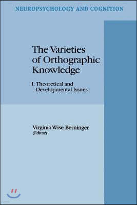 The Varieties of Orthographic Knowledge: I: Theoretical and Developmental Issues