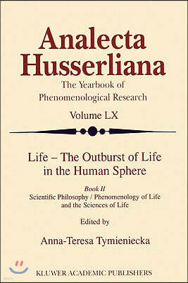 Life - The Outburst of Life in the Human Sphere: Scientific Philosophy / Phenomenology of Life and the Sciences of Life. Book II