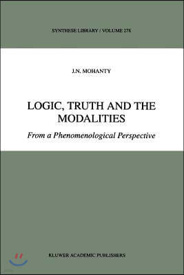 Logic, Truth and the Modalities: From a Phenomenological Perspective