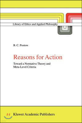 Reasons for Action: Toward a Normative Theory and Meta-Level Criteria