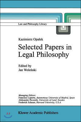 Kazimierz Opalek Selected Papers in Legal Philosophy