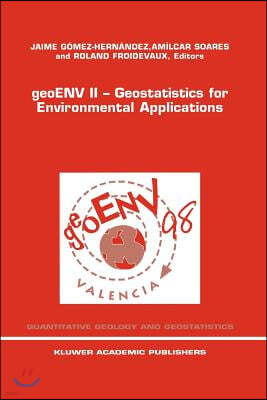 Geoenv II -- Geostatistics for Environmental Applications: Proceedings of the Second European Conference on Geostatistics for Environmental Applicatio