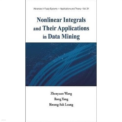 Nonlinear Integrals And Their Applications In Data Mining (데이터 마이닝에서의 비선형 통합 및 적용)