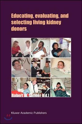 Educating, Evaluating, and Selecting Living Kidney Donors