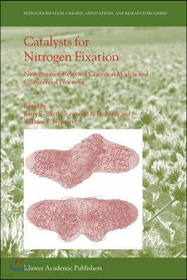 Catalysts for Nitrogen Fixation: Nitrogenases, Relevant Chemical Models and Commercial Processes