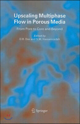 Springer Upscaling Multiphase Flow in Porous Media: From Pore to Core and Beyond
