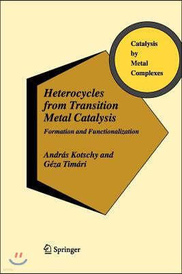 Heterocycles from Transition Metal Catalysis: Formation and Functionalization