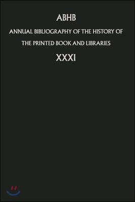 Annual Bibliography of the History of the Printed Book and Libraries: Volume 31