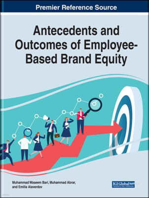 Antecedents and Outcomes of Employee-Based Brand Equity