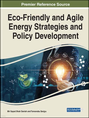 Eco-Friendly and Agile Energy Strategies and Policy Development