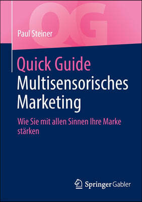 Quick Guide Multisensorisches Marketing: Wie Sie Mit Allen Sinnen Ihre Marke Starken
