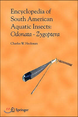 Encyclopedia of South American Aquatic Insects: Odonata - Zygoptera: Illustrated Keys to Known Families, Genera, and Species in South America