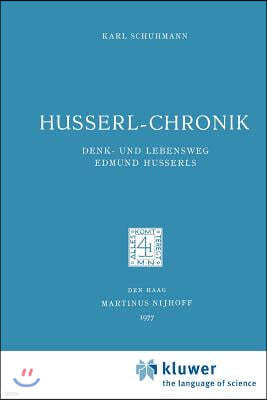Husserl-Chronik: Denk- Und Lebensweg Edmund Husserls