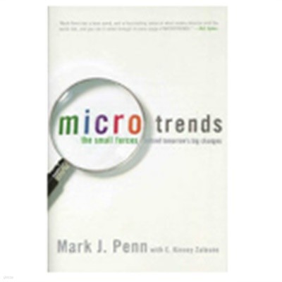 Microtrends : The Small Forces Behind Tomorrow‘s Big Changes (Paperback)