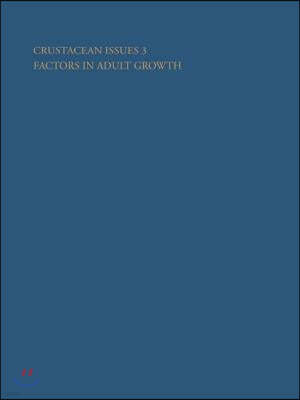 Crustacean Issues 3: Factors in Adult Growth