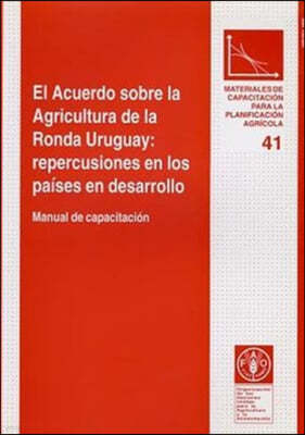 El Acuerdo Sobre La Agricultura De La Ronda Uruguay
