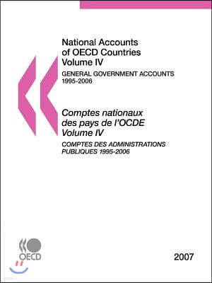 National Accounts of OECD Countries: Volume IV: General Government Accounts, 1995-2006, 2007 Edition