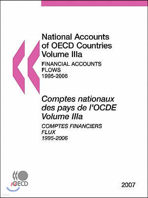 National Accounts of OECD Countries: Volume IIIa: Financial Accounts - Flows, 1995-2006, 2007 Edition