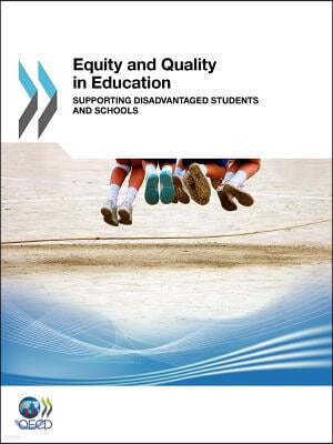 Equity and Quality in Education: Supporting Disadvantaged Students and Schools