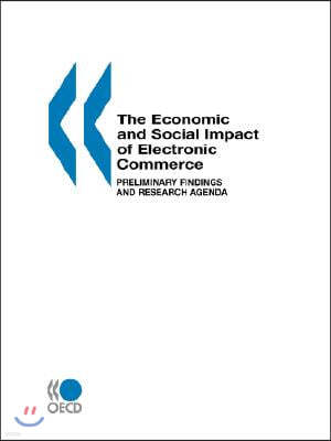 The Economic and Social Impacts of Electronic Commerce: Preliminary Findings and Research Agenda