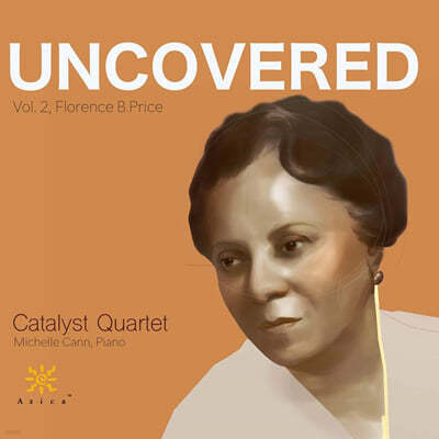 Catalyst Quartet / Michelle Cann ÷η ̽:  , ǾƳ   (Florence Price: Quartets, Piano Quintets - Uncovered Vol. 2)