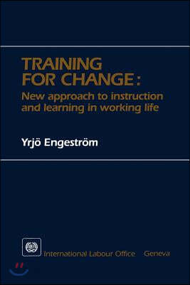 Training for Change. New Approach to Instruction and Learning in Working Life