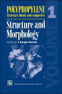 Polypropylene Structure, Blends and Composites: Volume 1 Structure and Morphology
