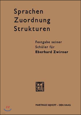 Sprachen - Zuordnung - Strukturen: Festgabe Seiner Sch?ler F?r Eberhard Zwirner