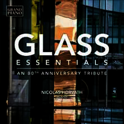 Nicolas Horvath — 에센셜 - 필립 글래스: 피아노 작품집 (Essentials - Philip Glass: Works for Piano) - Nicolas Horvath 앨범 커버