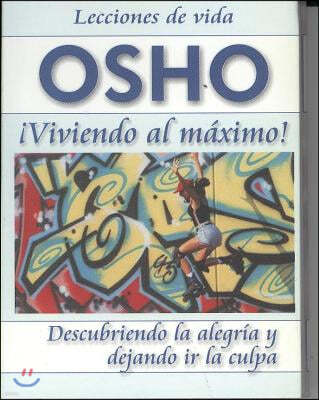 Osho: Viviendo Al Maximo