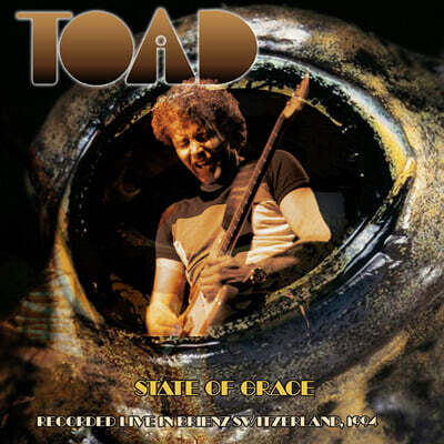 Toad — State Of Grace : Recorded Live In Brienz Switzerland, 1994 앨범 커버