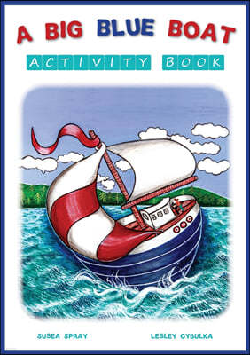 A Big Blue Boat Activity Book: Interactive fun for children who love to sail