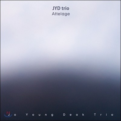조영덕 트리오 (JYD Trio) - Attelage