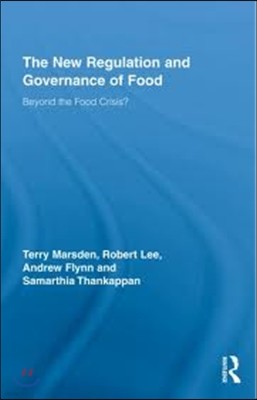 The New Regulation and Governance of Food: Beyond the Food Crisis?