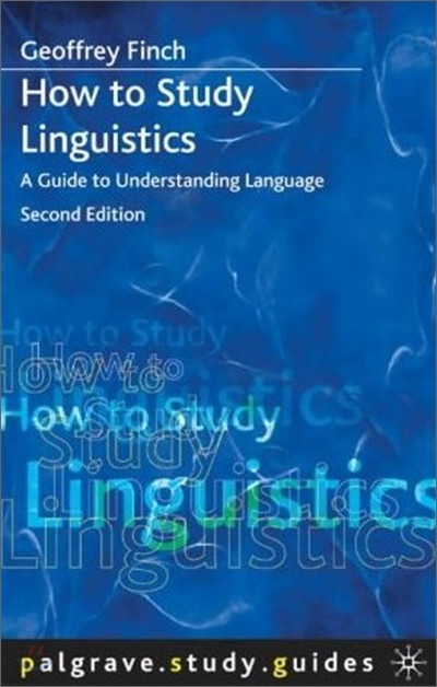 How to Study Linguistics, Second Edition: A Guide to Study Linguistics