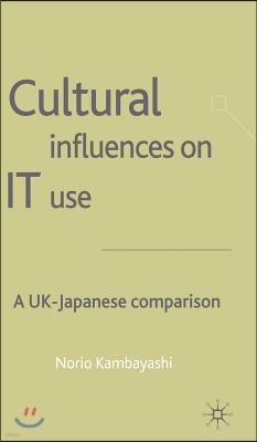 Cultural Influences on It Use: A UK - Japanese Comparison