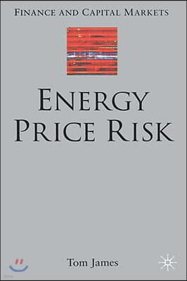 Energy Price Risk: Trading and Price Risk Management