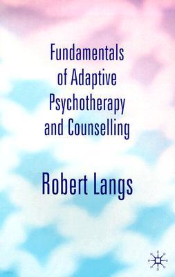 Fundamentals of Adaptive Psychotherapy and Counselling