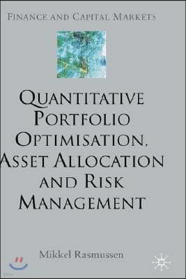 Quantitative Portfolio Optimisation, Asset Allocation and Risk Management: A Practical Guide to Implementing Quantitative Investment Theory