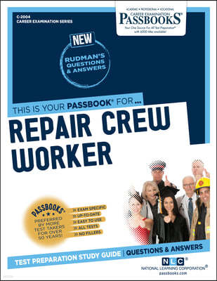 Repair Crew Worker (C-2004): Passbooks Study Guide Volume 2004