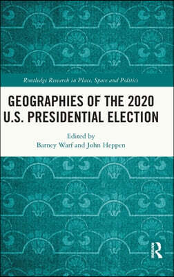 Geographies of the 2020 U.S. Presidential Election