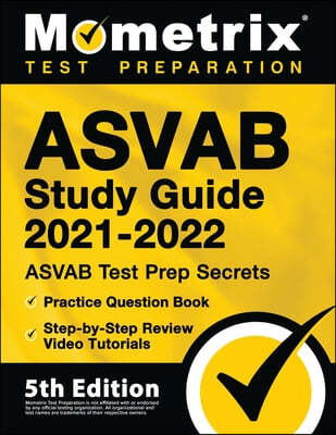 ASVAB Study Guide 2021-2022 - ASVAB Test Prep Secrets, Practice Question Book, Step-by-Step Review Video Tutorials: [5th Edition]