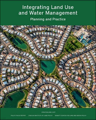 Integrating Land Use and Water Management: Planning and Practice