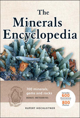 The Minerals Encyclopedia: 700 Minerals, Gems and Rocks