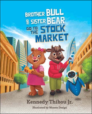 Brother Bull and Sister Bear Go to the Stock Market