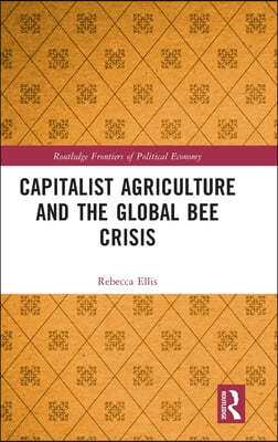 Capitalist Agriculture and the Global Bee Crisis