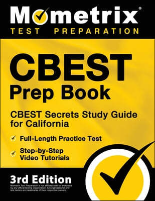 CBEST Prep Book - CBEST Secrets Study Guide for California, Full-Length Practice Test, Step-by-Step Video Tutorials: [3rd Edition]