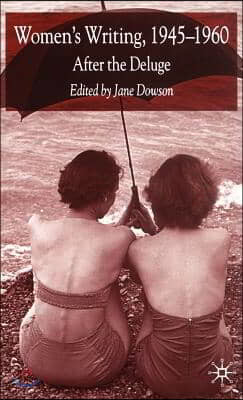 Women's Writing 1945-1960: After the Deluge